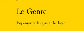 Parution : Le Genre Repenser la langue et le droit