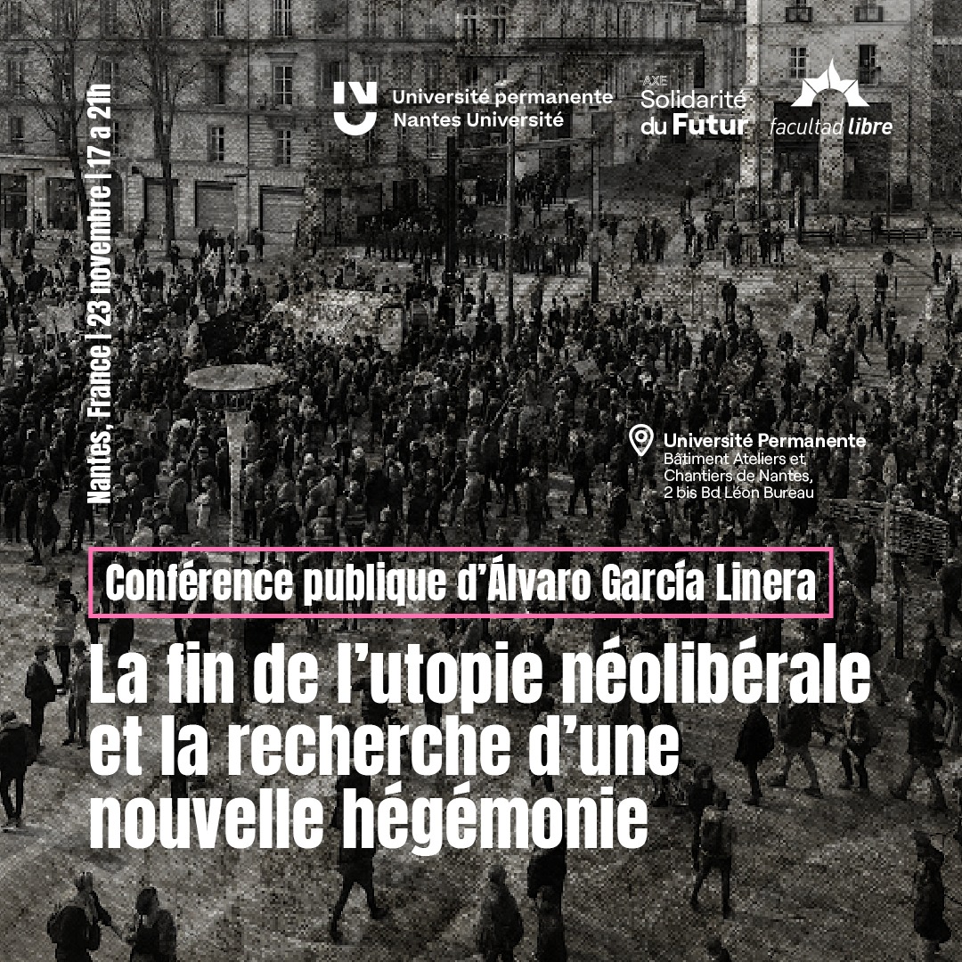 La fin de l’utopie néolibérale et la recherche d’une nouvelle hégémonie | Conférence-débat autour d'Álvaro GARCÍA LINERA