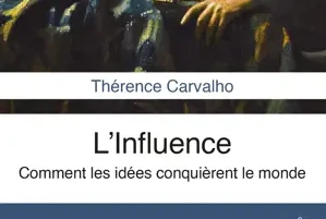 Parution - L'Influence. Comment les idées conquièrent le monde