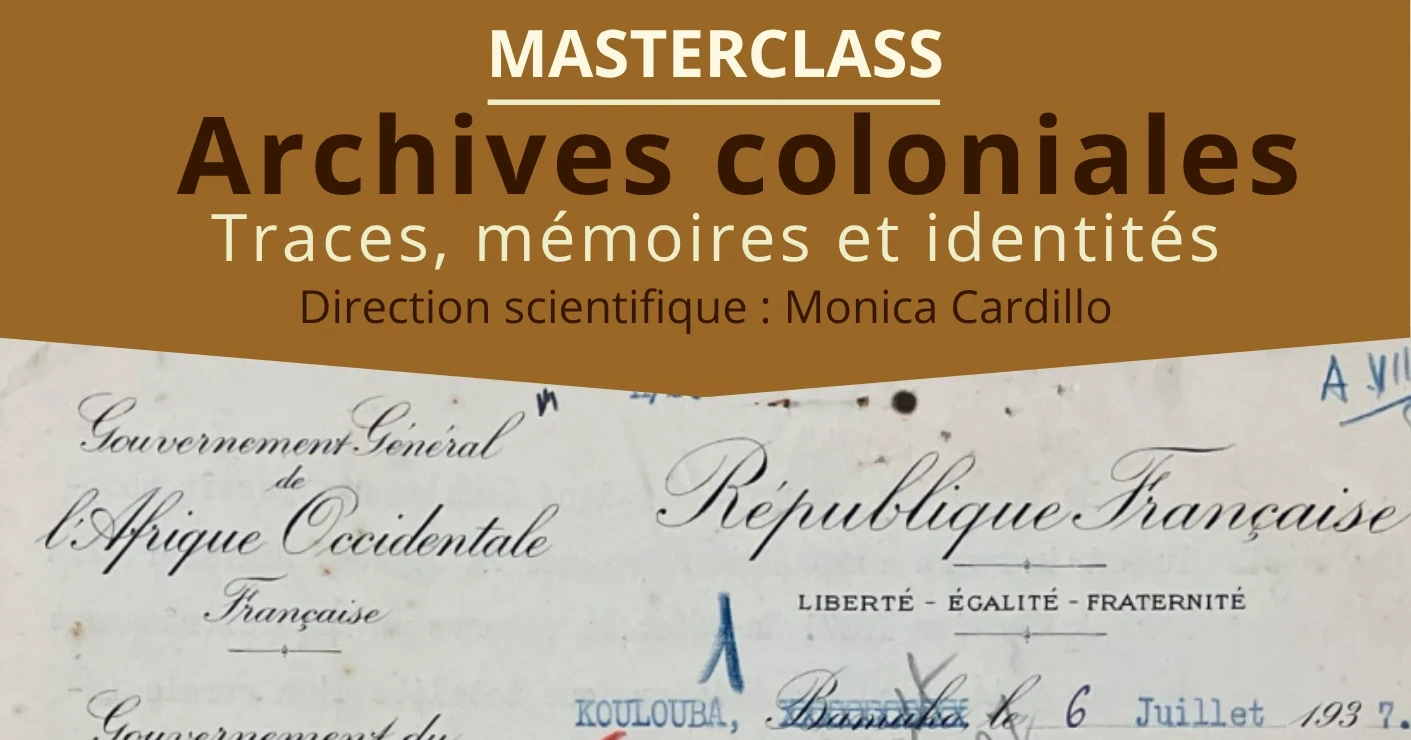 Masterclass sur les Archives coloniales - Traces, mémoires et identités
